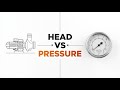 What is the difference between the Head and Pressure? | Centrifugal Pump Basics