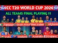 T20 World Cup 2026 | All Teams Final Playing 11