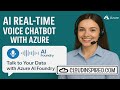 How to create a Azure AI Chatbot Realtime Voice Speech Agent using AI Foundry