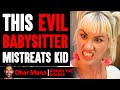 EVIL BABYSITTER Mistreats KID (Behind The Scenes) | Dhar Mann Studios