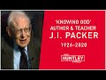 J. I. PACKER (1926-2020) \