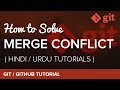 How to Solve Merge Conflict in Git/Github - Hindi / Urdu Tutorial