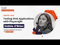 Testing Web Applications with Playwright - Debbie O'Brien, Microsoft | Craft Conference 2022