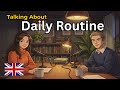 How to Talk About Your Daily Routine in English | Real English Conversation Practice