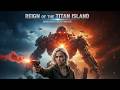 REIGN OF THE TITAN ISLAND Cinematic Sci-Fi Movie