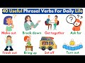 40 Phrasal Verbs For Daily Life | Phrasal Verbs | English Vocabulary
