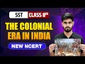 The Colonial Era in India Class 8 || NEW NCERT || SST || Complete Chapter
