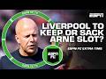 Does Arne Slot deserve to STAY at Liverpool next season? 🔍 | ESPN FC Extra Time