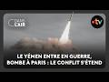 Le Yémen entre en guerre, bombe à Paris : le conflit s'étend
