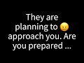 💌 They're planning to approach you. Are you prepared for them to...