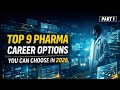 Top 9 Pharma Career Options - You Can Choose in 2026