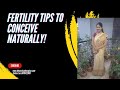 Fertility tips to conceive naturally!