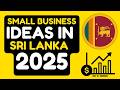 Small Business Ideas in Sri Lanka (2025) | START Your Own Business in Sri Lanka with THESE 5 Ideas