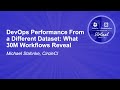 DevOps Performance From a Different Dataset: What 30M Workflows Reveal - Michael Stahnke, CircleCI
