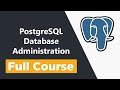 Learn PostgreSQL Database Administration (DBA) for Beginners - Full Course