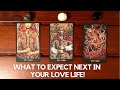 What To Expect Next In Your Love Life! ❤️ | Timeless Reading