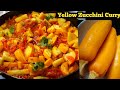 Yellow zucchini masala gravy in Indian style|zucchini recipe|zucchini sabzi|zucchini recipe in hindi