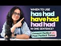 HAS HAD vs HAVE HAD vs HAD HAD | Present Perfect Tense vs Past Perfect Tense | Grammar Lesson