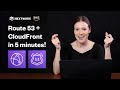 Route 53 and Amazon CloudFront Explained in 5 minutes