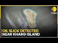 Massive Oil Slick Appears Off Iran’s Key Export Hub Kharg Island  | WION News