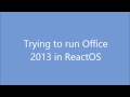 Trying to run Office 2013 in ReactOS