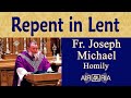 Repent from Sin to Get Lenten Blessings - Mar 17 - Homily - Fr Joseph Michael