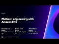 AWS re:Invent 2023 - Platform engineering with Amazon EKS (CON311)