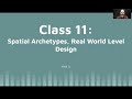 Level Design and Game Architecture – Class 12: Spatial Archetypes, Real World Level Design