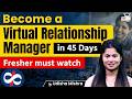 Become a Virtual Relationship Manager in 45 Days | No Experience Needed | By Udisha Ma'am