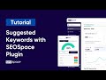 Suggested Keywords with SEOSpace Plugin: Feature Tutorial