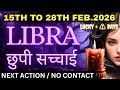 LIBRA ♎ 15–28 Feb 2026 | Next Action Third Party Insight Hidden Truth Lucky \u0026 Caution Dates #libra