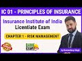 IC 01 Principles of Insurance | Chap -1 Risk Management | Licentiate Exam | Raman sir