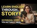 20 Phrasal Verbs Native Speakers Use EVERY Day (Learn Through Story!)