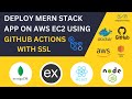 Deploy MERN Stack App on AWS EC2 using GitHub Actions \u0026 SSL Setup