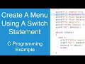 Create A Menu Using A Switch Statement | C Programming Example