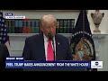 LIVE: President Trump makes announcement from the White House