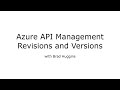 Azure API Management - Revisions and Versions (walk-through 09)