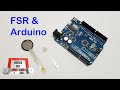 How to use Force Sensitive Resistors (FSR) with Arduino - Simple Force Sensing Arduino Tutorial