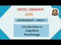 NPTEL Introduction to Cognitive Psychology ASSIGNMENT 7 Solutions | Week 7 JAN 2026 #nptel