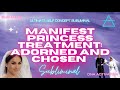 [VERY POWERFUL] Chosen \u0026 Cherished: Ultimate Self-Concept Princess Treatment Subliminal