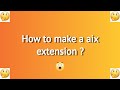 How to create an area teller aix extension  ||  Part - 1 = Extension making.