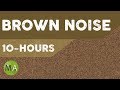 10-Hours of Brown Noise, for Sleep, Relaxation, Blocking out Distracting Noises, Tinnitus