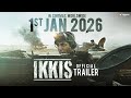 Ikkis - Official Trailer | In Cinemas Worldwide This New Year | 1st January 2026