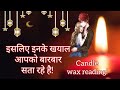 CANDLE WAX READING❤️KYA HAI UNKI TRUE DEEPEST FEELINGS LIYE❤️CURRENT FEELINGS @555tarot ​