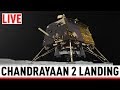 WATCH LIVE: Landing of Chandrayaan-2 on Moon | चंद्रयान-2