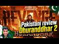 Dhurandhar 2 Review by Pakistani 🇵🇰 | Shocking Anti-Pakistan Narrative?