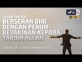 Berserah Diri Dengan Penuh Keyakinan Kepada Takdir Allah - Ust Dr. Firanda Andirja, M.A