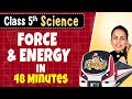 FORCE and ENERGY in 48 Minutes || Class 5 Science || Exam Express
