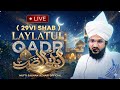 LIVE LAYLATUL QADR 29vi SHAB | MUFTI SALMAN AZHARI