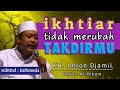 Al Hikam KH Imron Jamil Ikhtiar Tidak Merubah Takdirmu